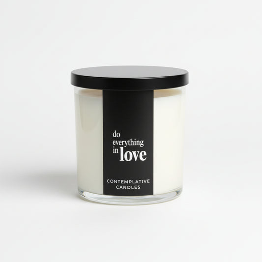 Do Everything in Love