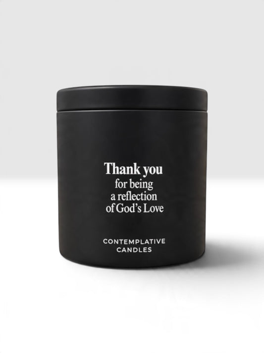Thank you for being a reflection of God's love
