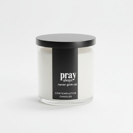 Pray Always, never give up